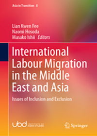 International Labour Migration in the Middle East and Asia: Issues of Inclusion and Exclusion