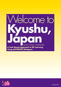 Welcome to Kyushu, Japan: A Task-Based Approach to EFL Learning Using AUTHENTIC Dialogues