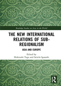 The New International Relations of Sub-regionalism: Asia and Europe