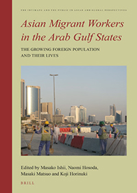 Asian Migrant Workers in the Arab Gulf States: The Growing Foreign Population and Their Lives